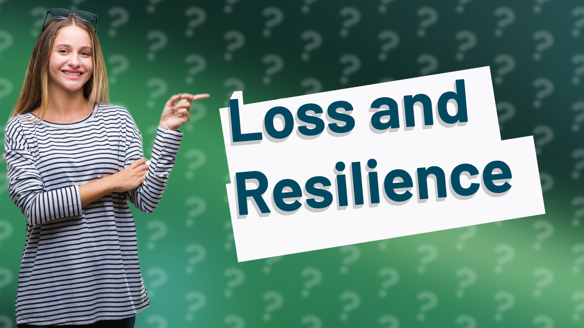 Loss and Resilience