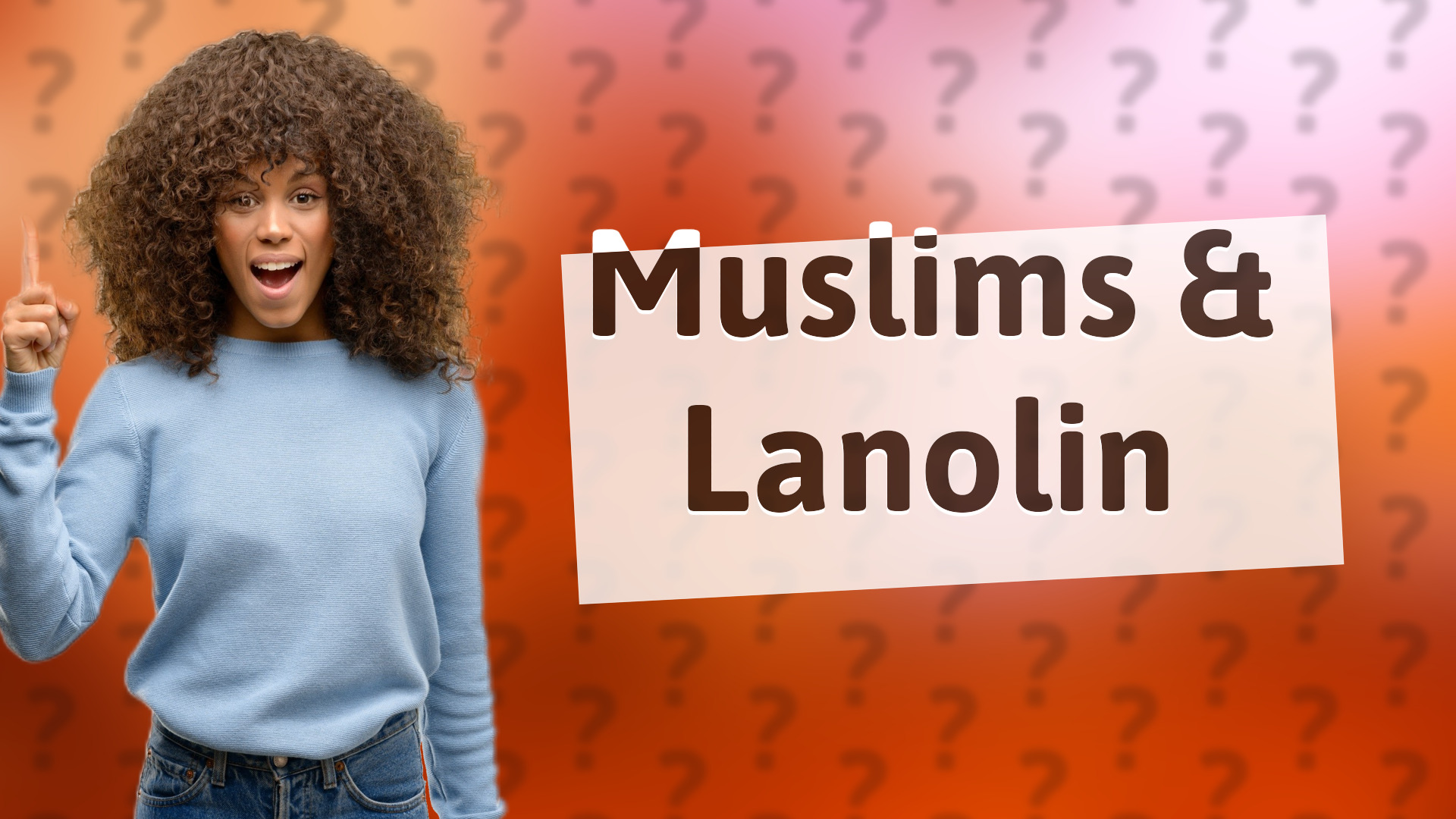 Muslims & Lanolin