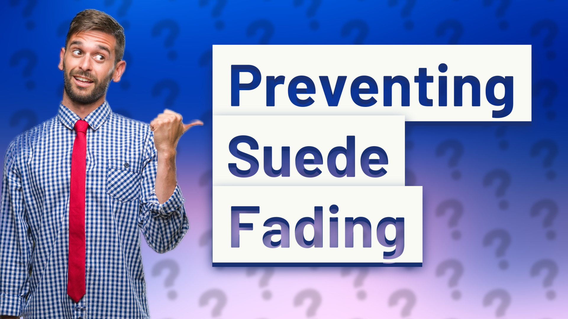 Preventing Suede Fading