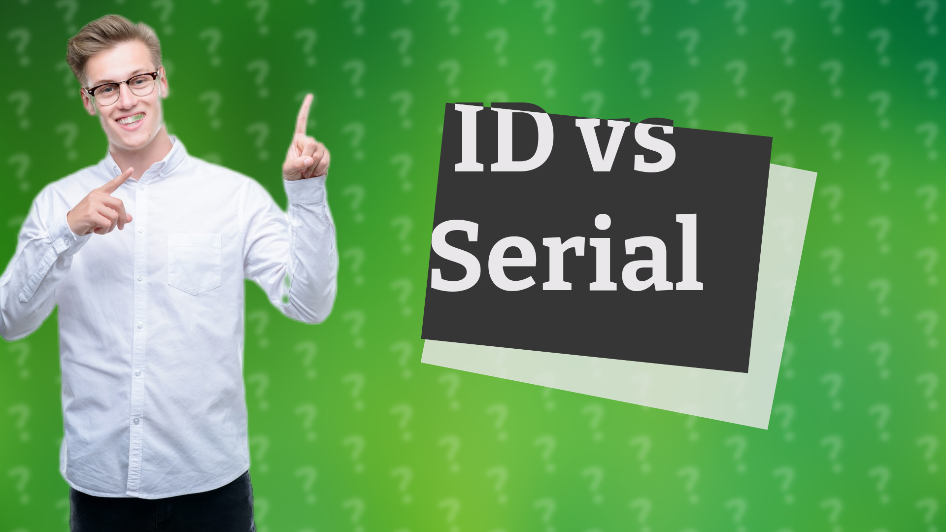 ID vs Serial