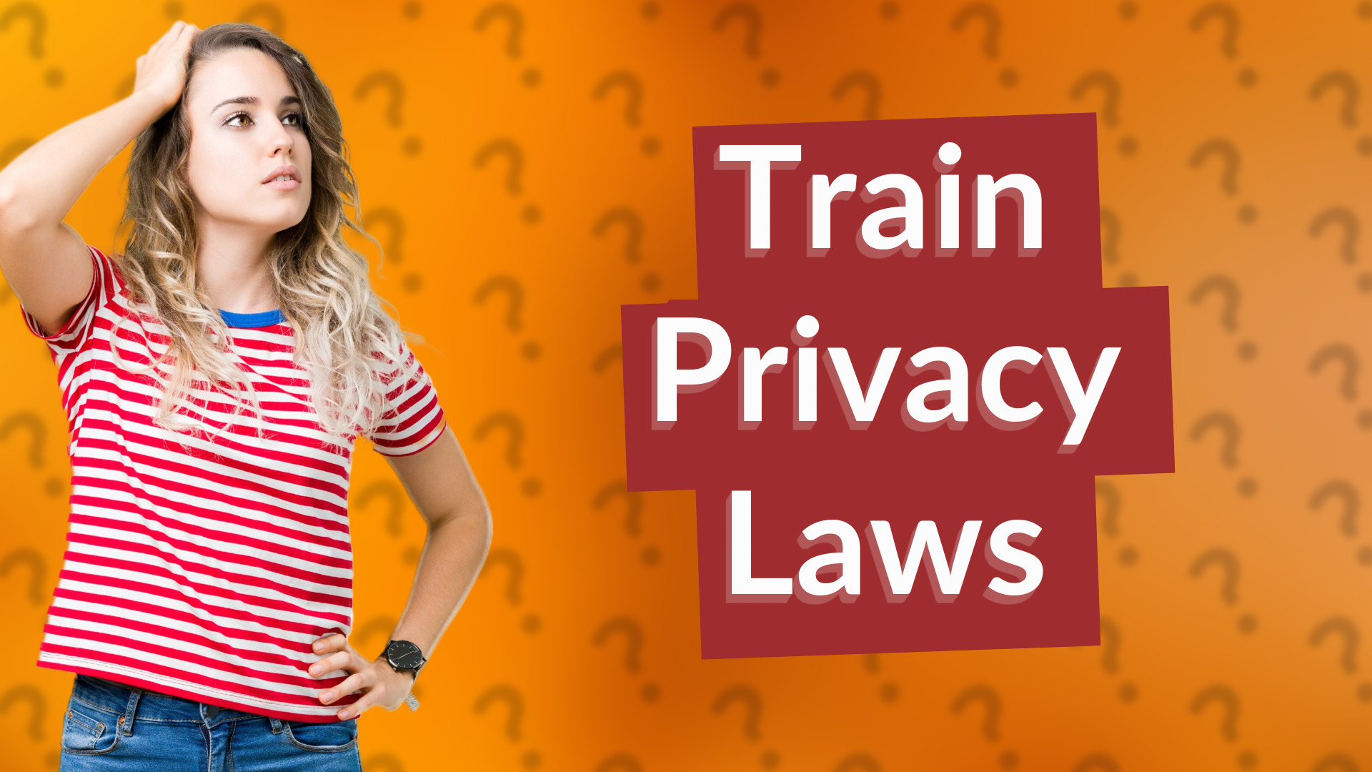 Train Privacy Laws