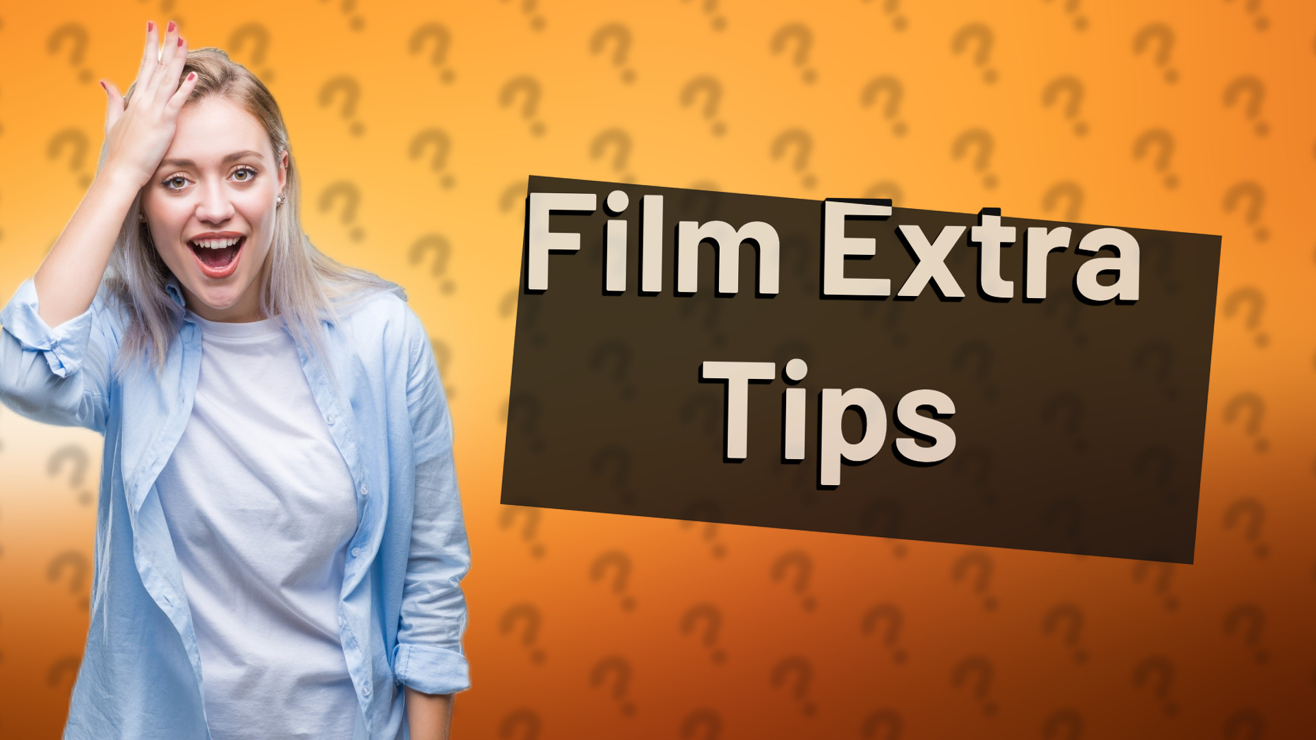 Film Extra Tips