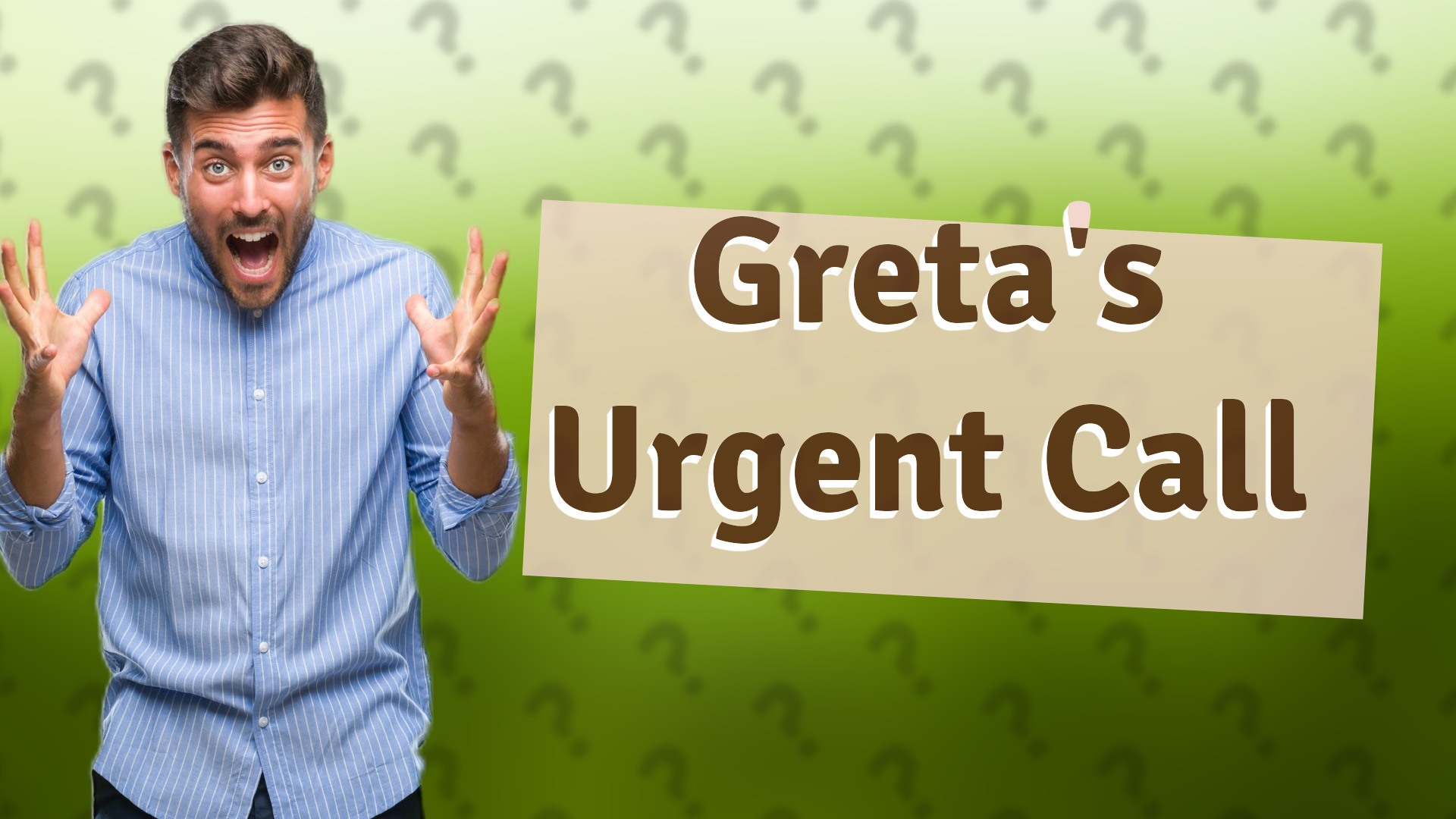 Greta's Urgent Call