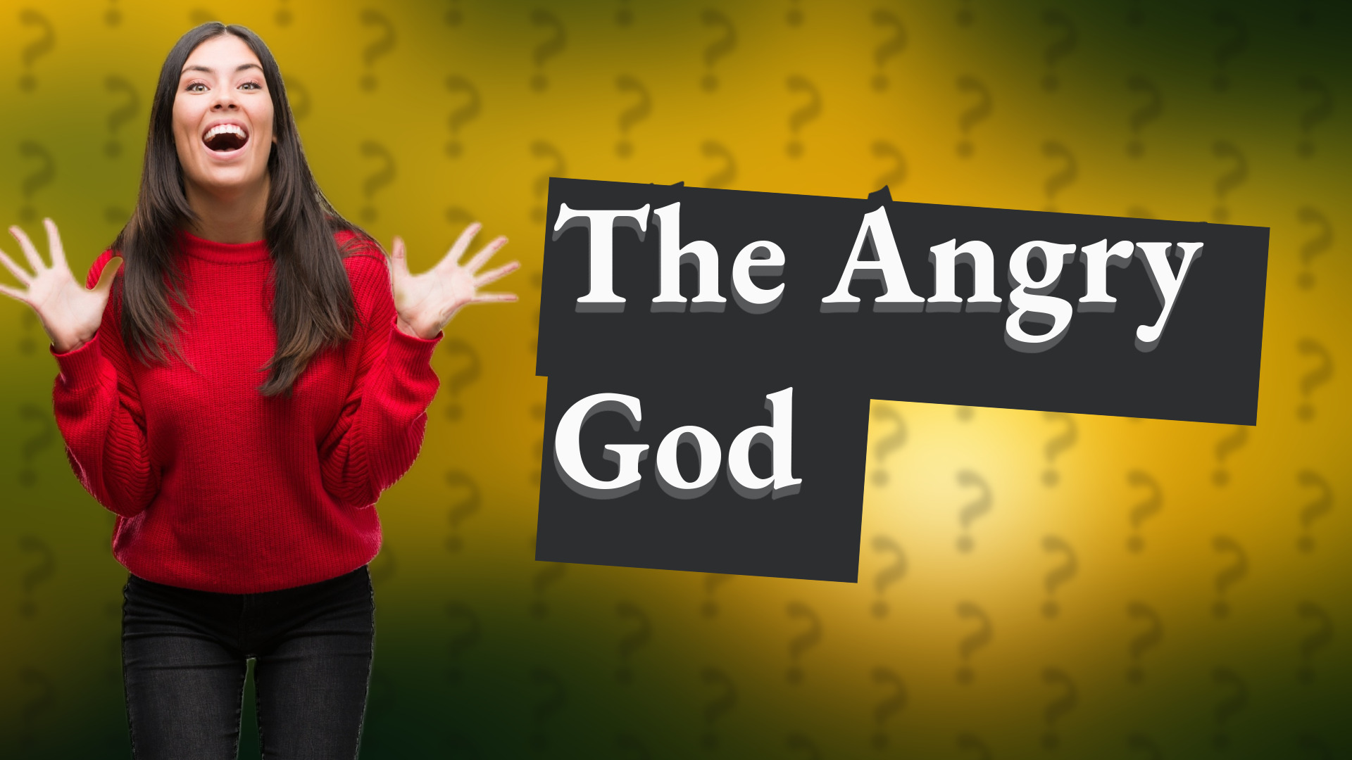 The Angry God