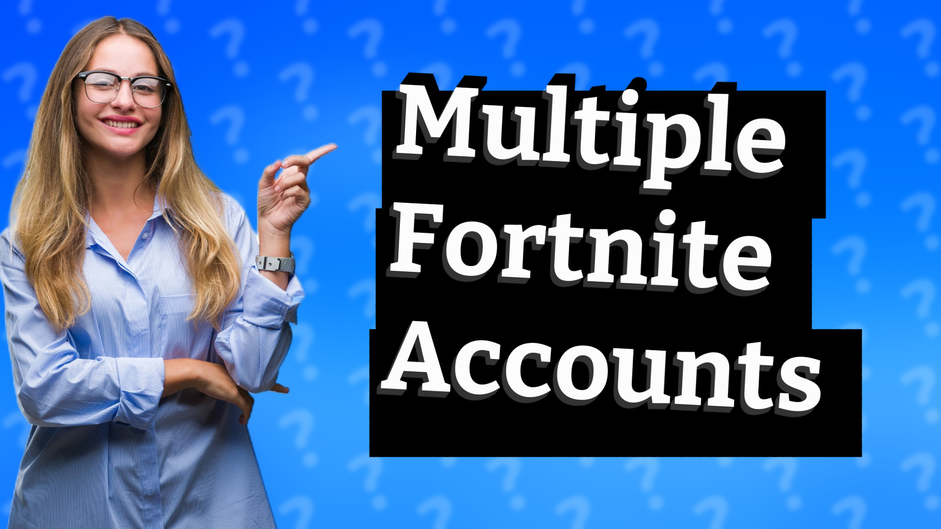 Multiple Fortnite Accounts