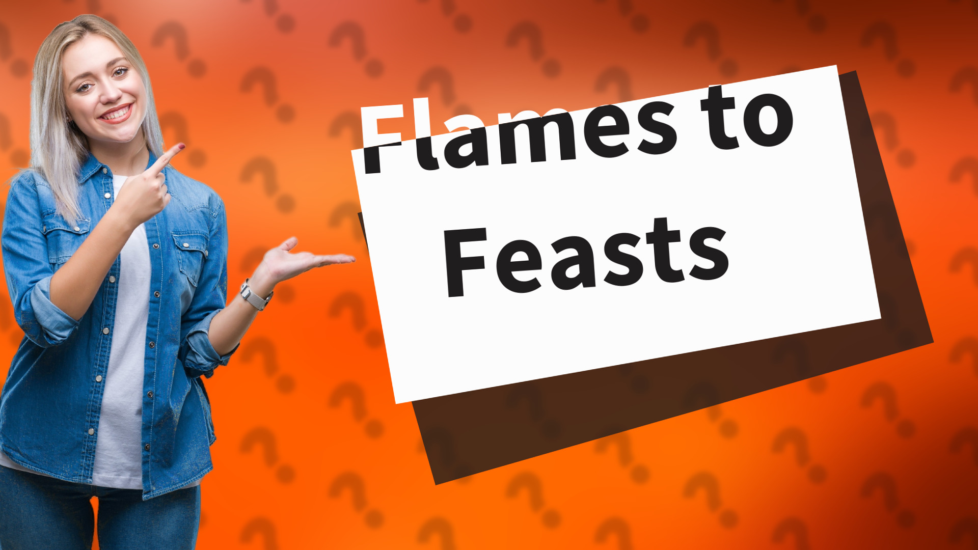 Flames to Feasts