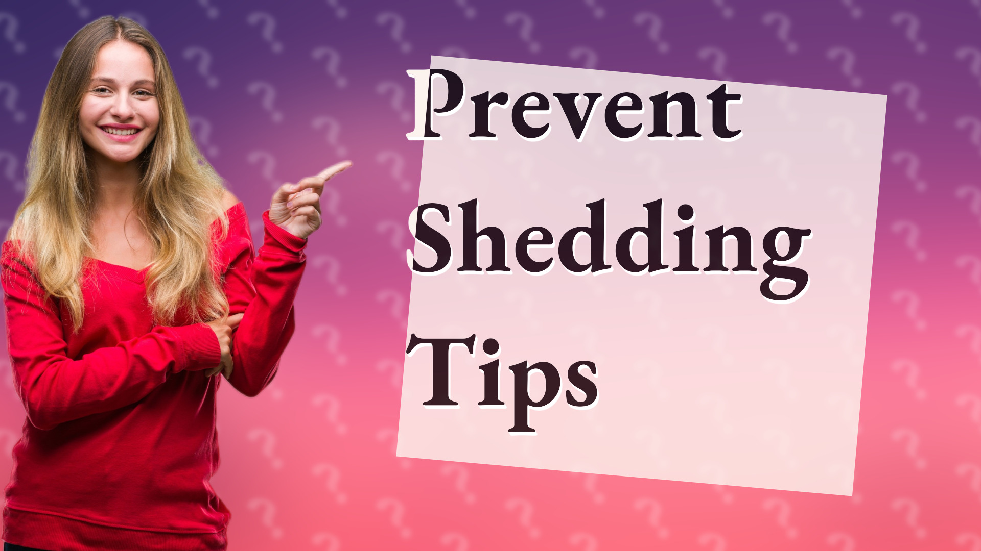 Prevent Shedding Tips