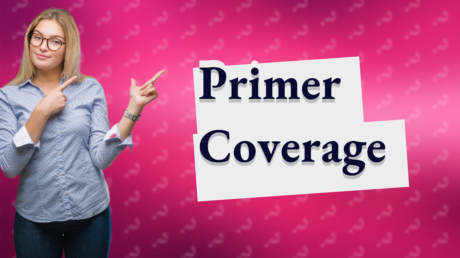 Primer Coverage