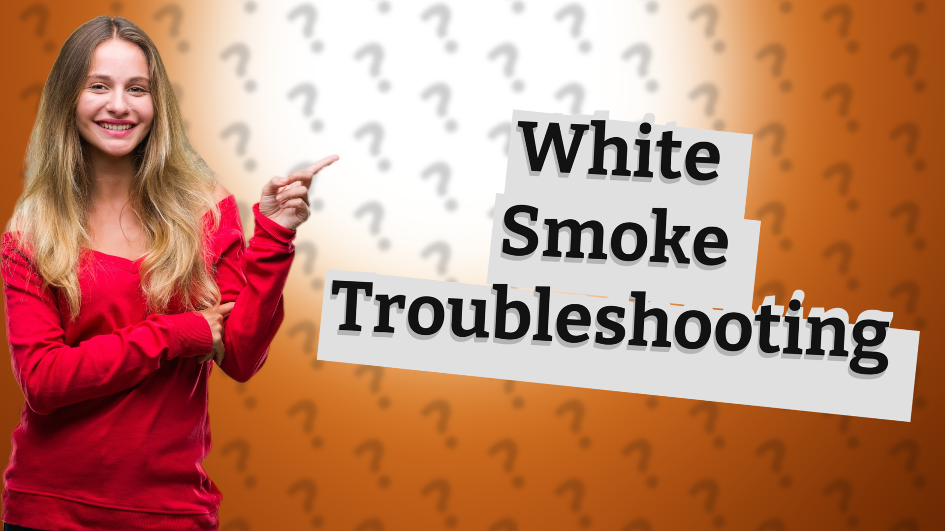 White Smoke Troubleshooting