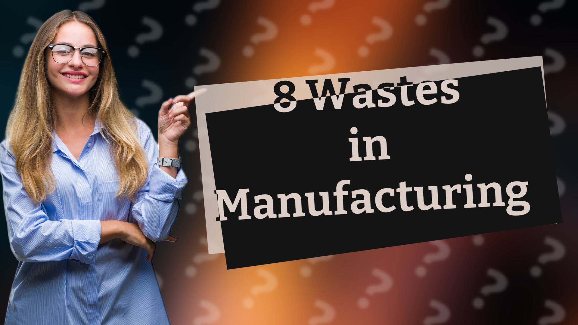 8 Wastes in Manufacturing