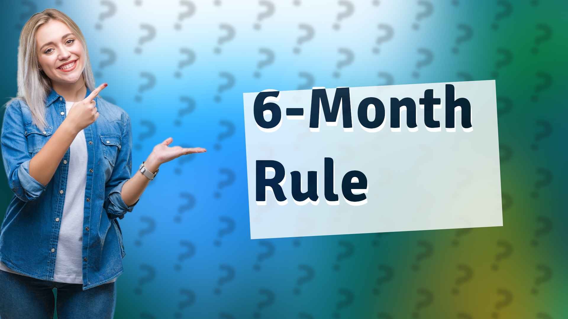 6-Month Rule