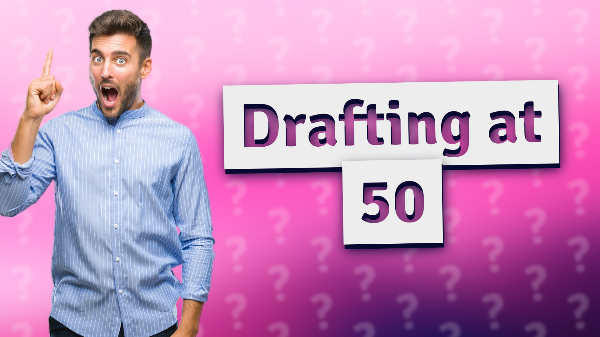 Drafting at 50