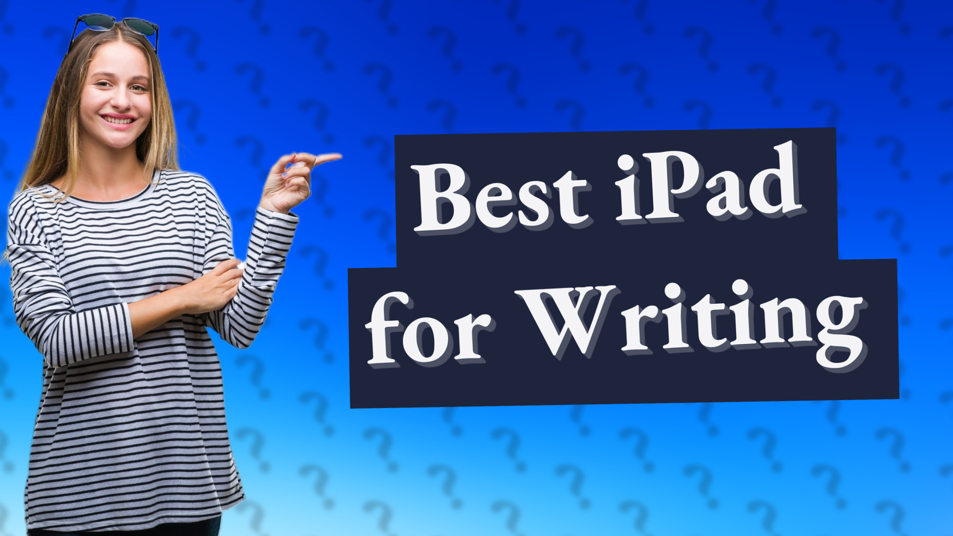 Best iPad for Writing