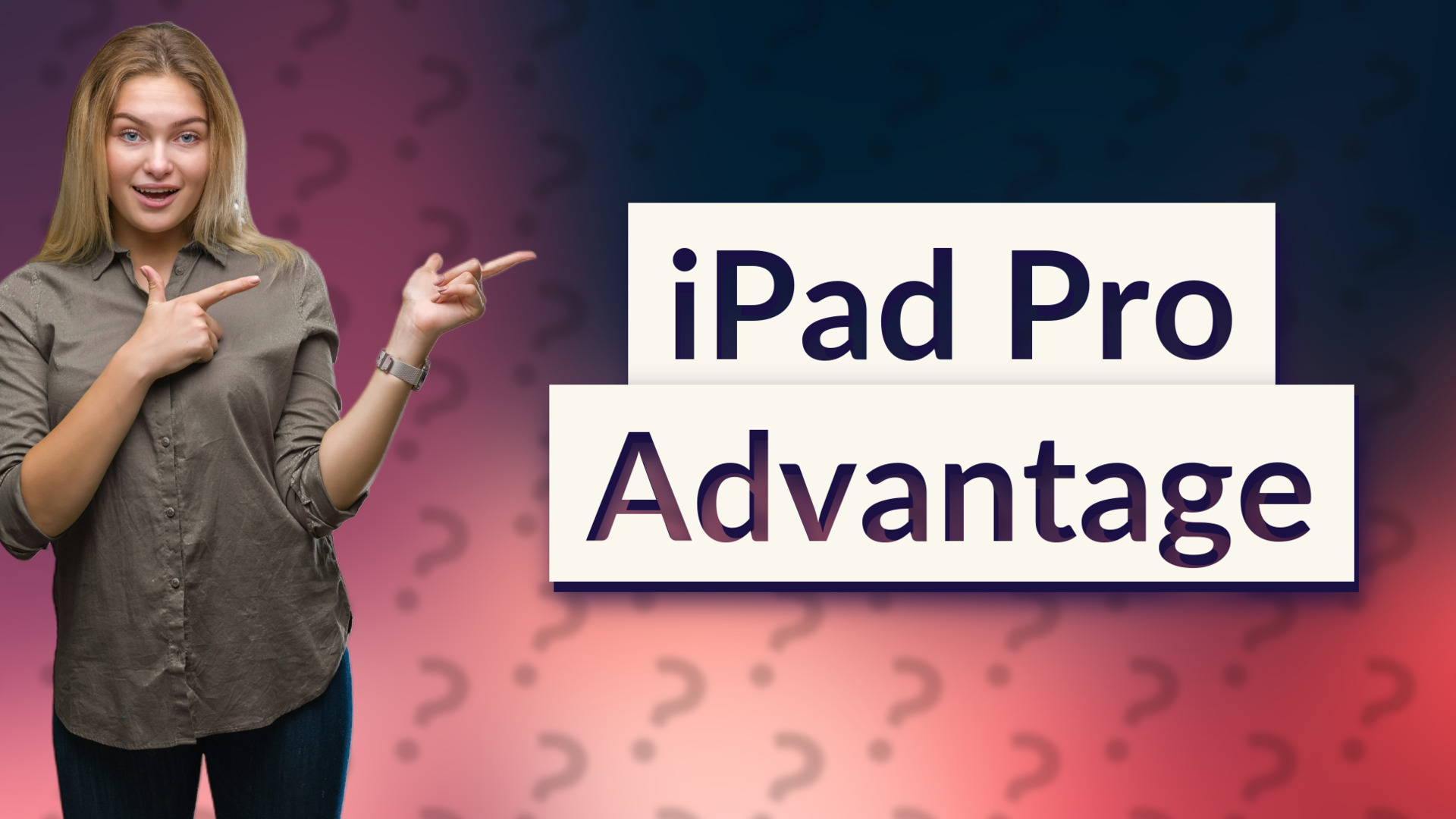 iPad Pro Advantage