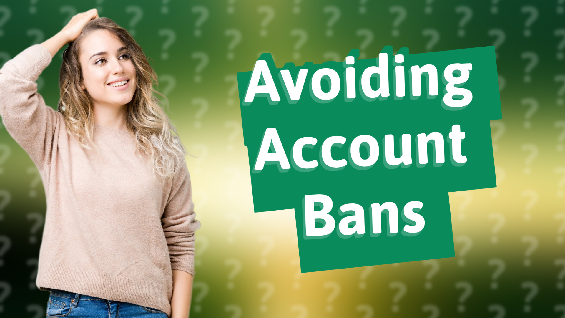 Avoiding Account Bans