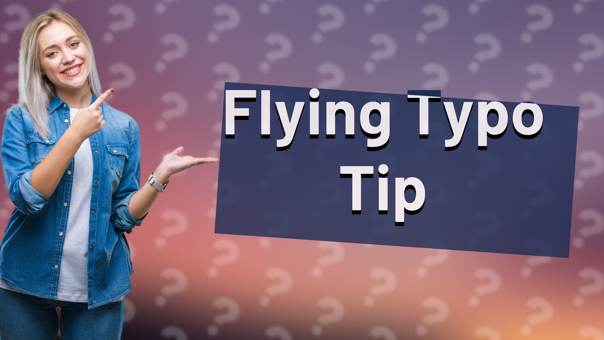 Flying Typo Tip