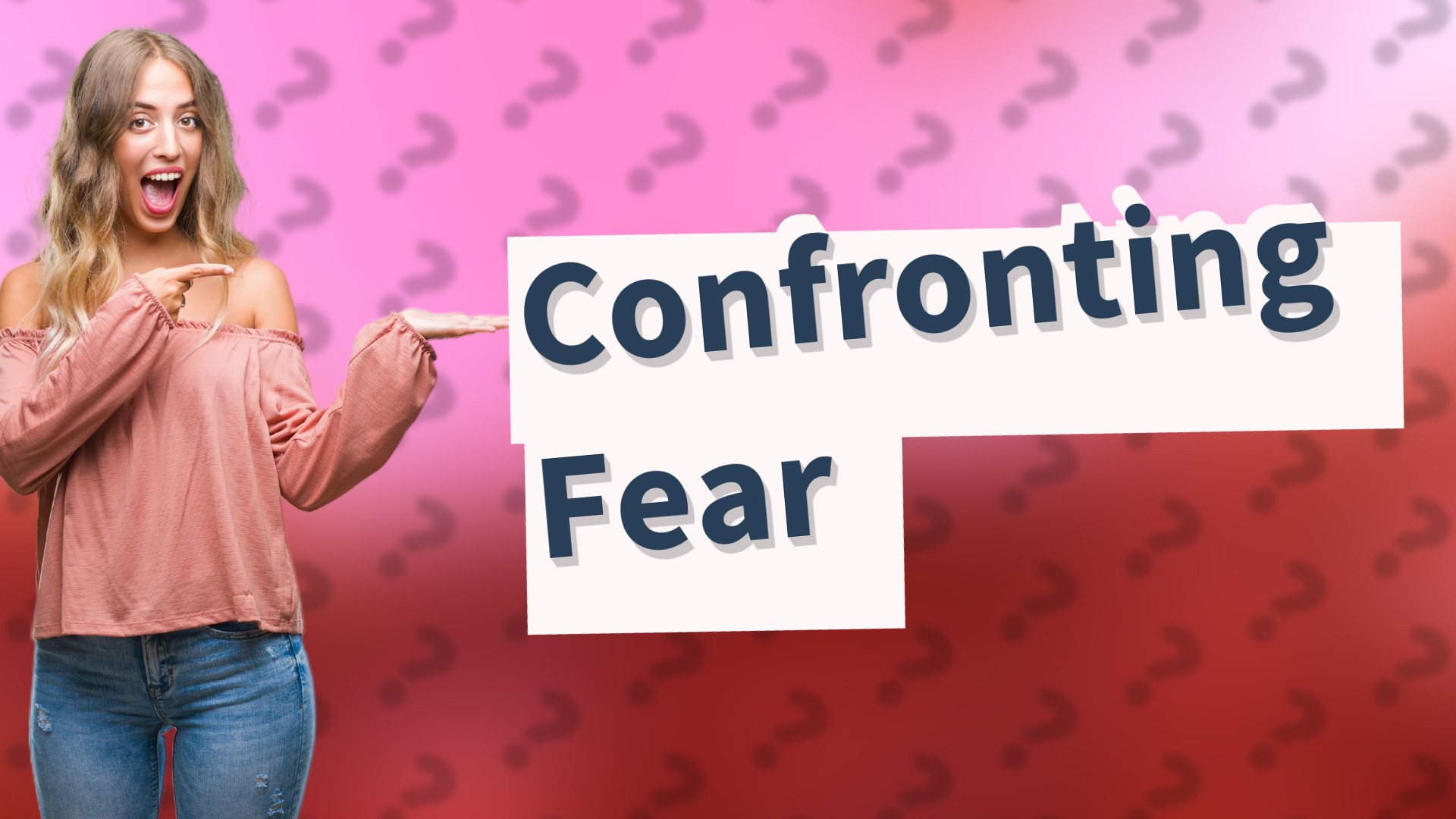 Confronting Fear