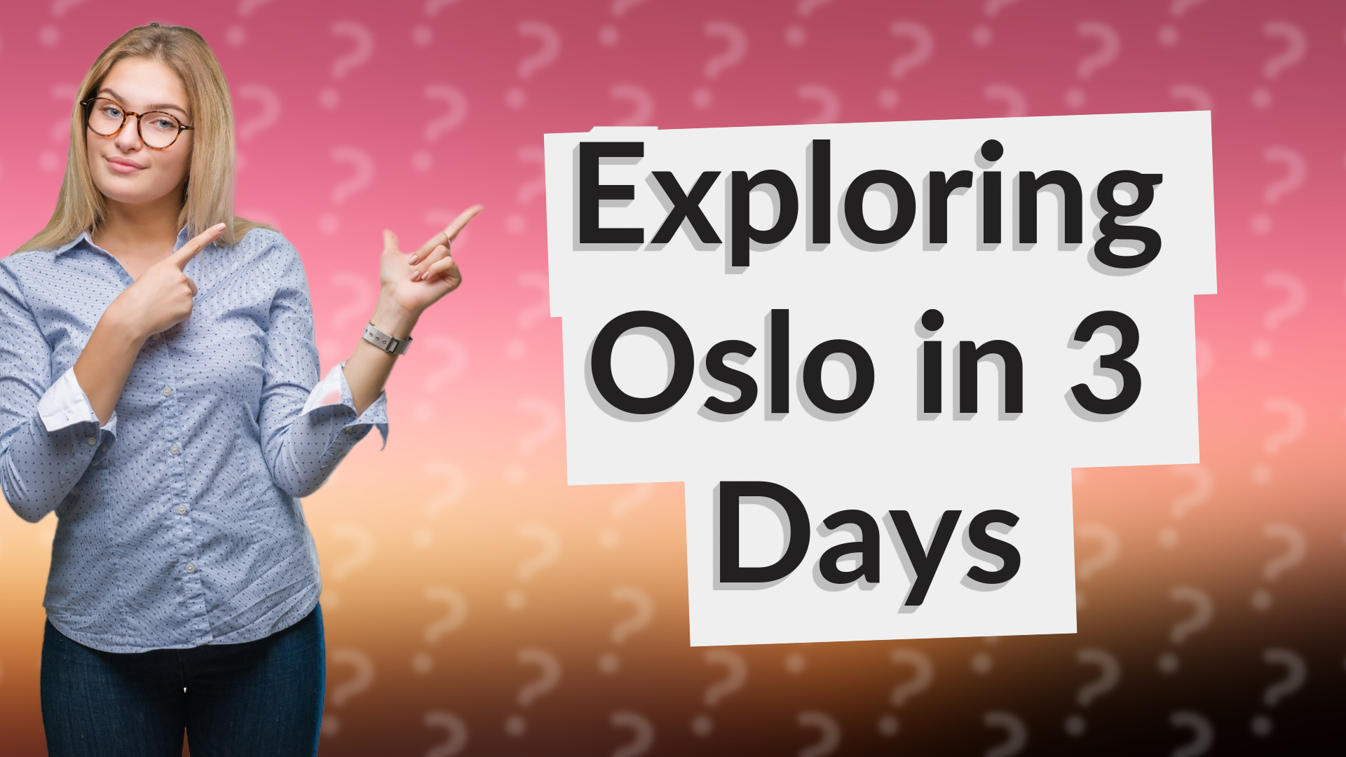 Exploring Oslo in 3 Days