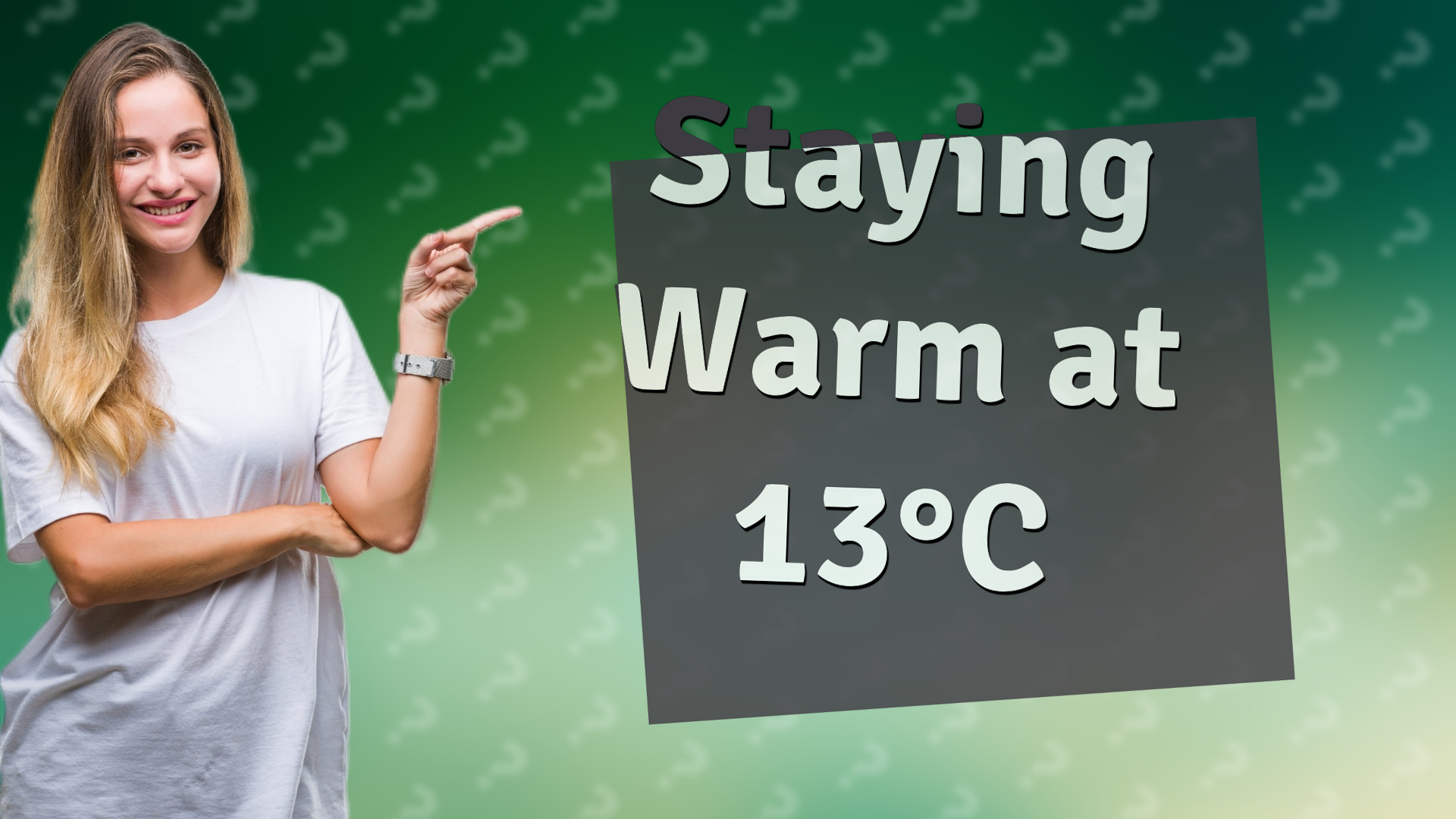 Staying Warm at 13°C