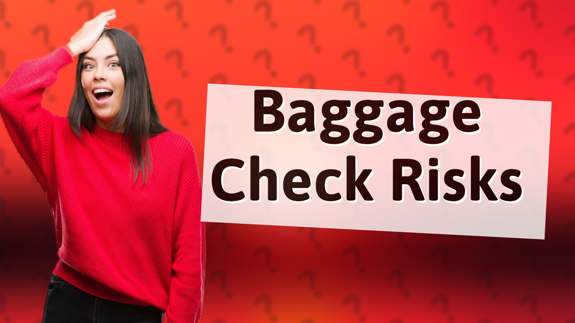 Baggage Check Risks
