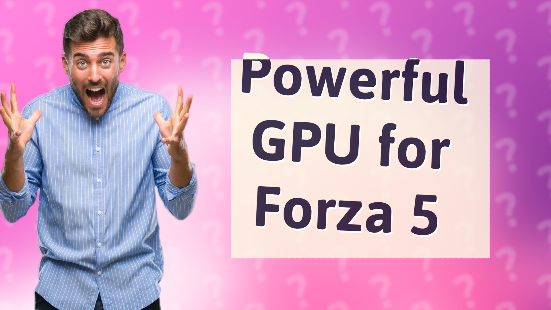 Powerful GPU for Forza 5