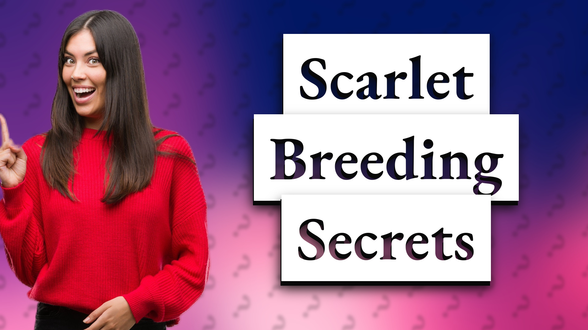 Scarlet Breeding Secrets