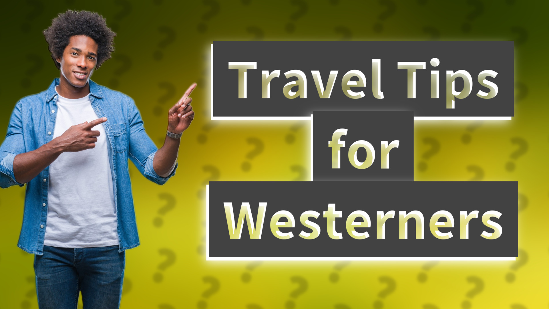 Travel Tips for Westerners