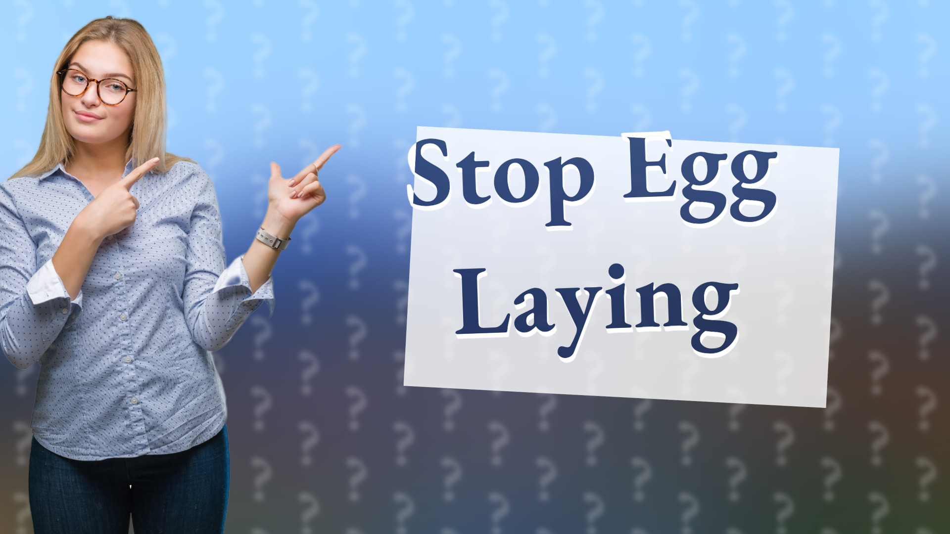 Stop Egg Laying