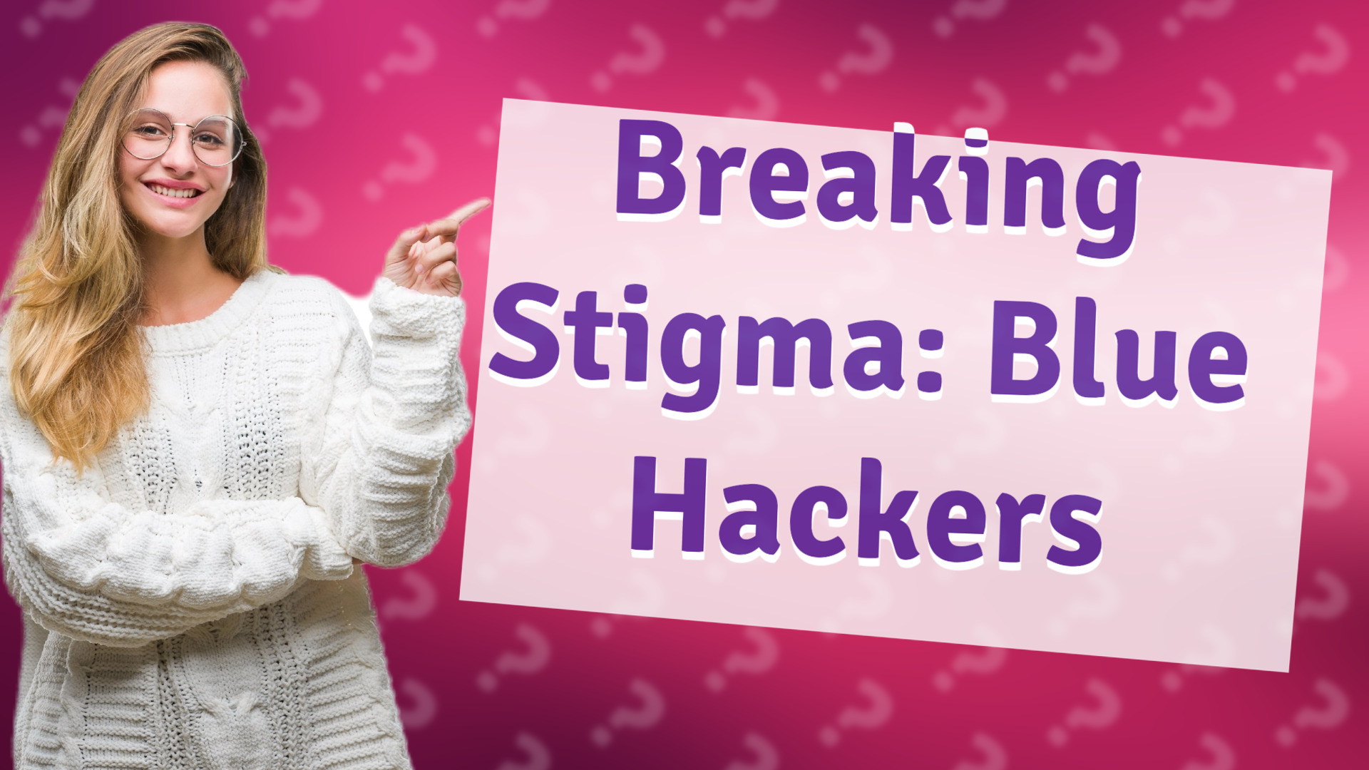 Breaking Stigma: Blue Hackers
