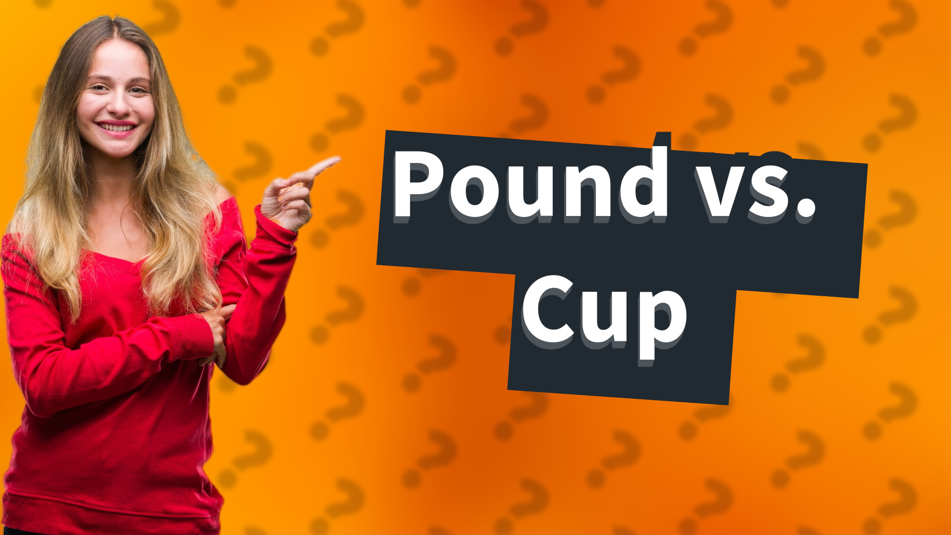 Pound vs. Cup