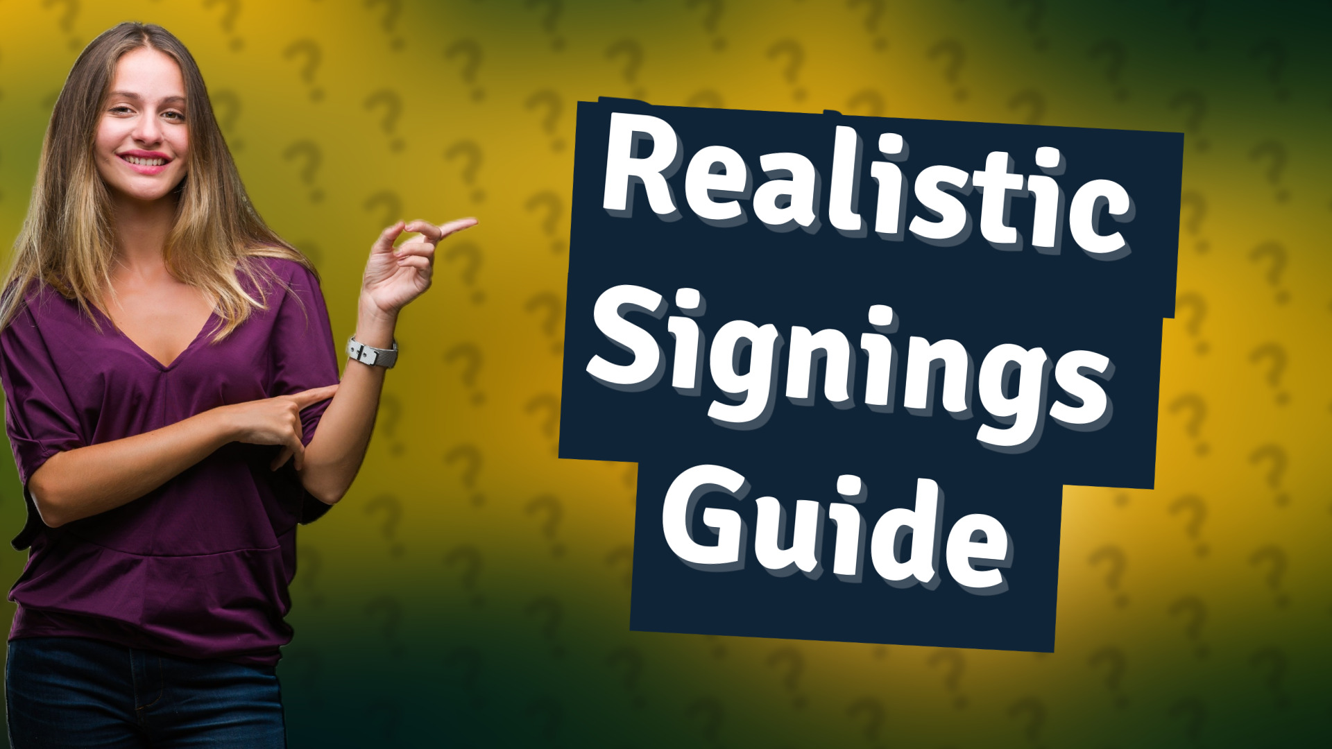 Realistic Signings Guide