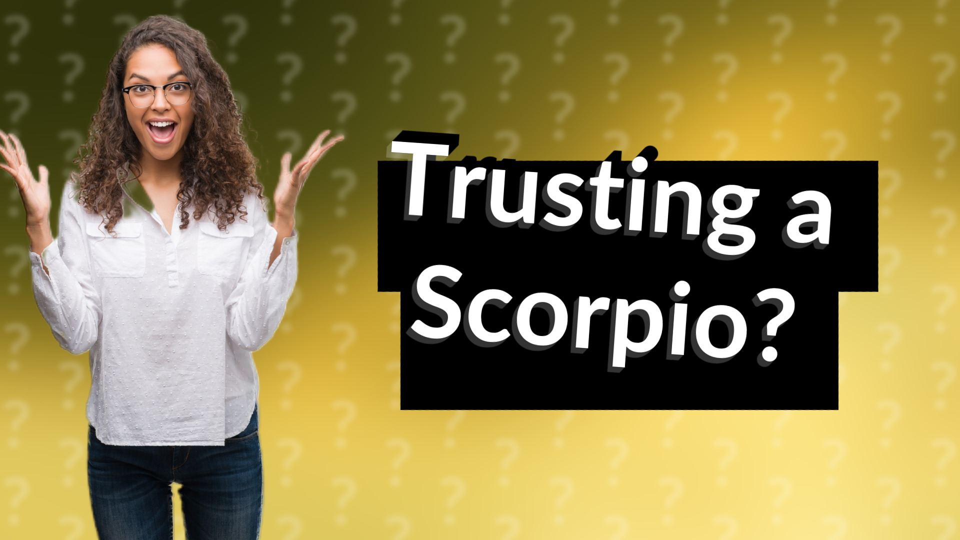 Trusting a Scorpio?