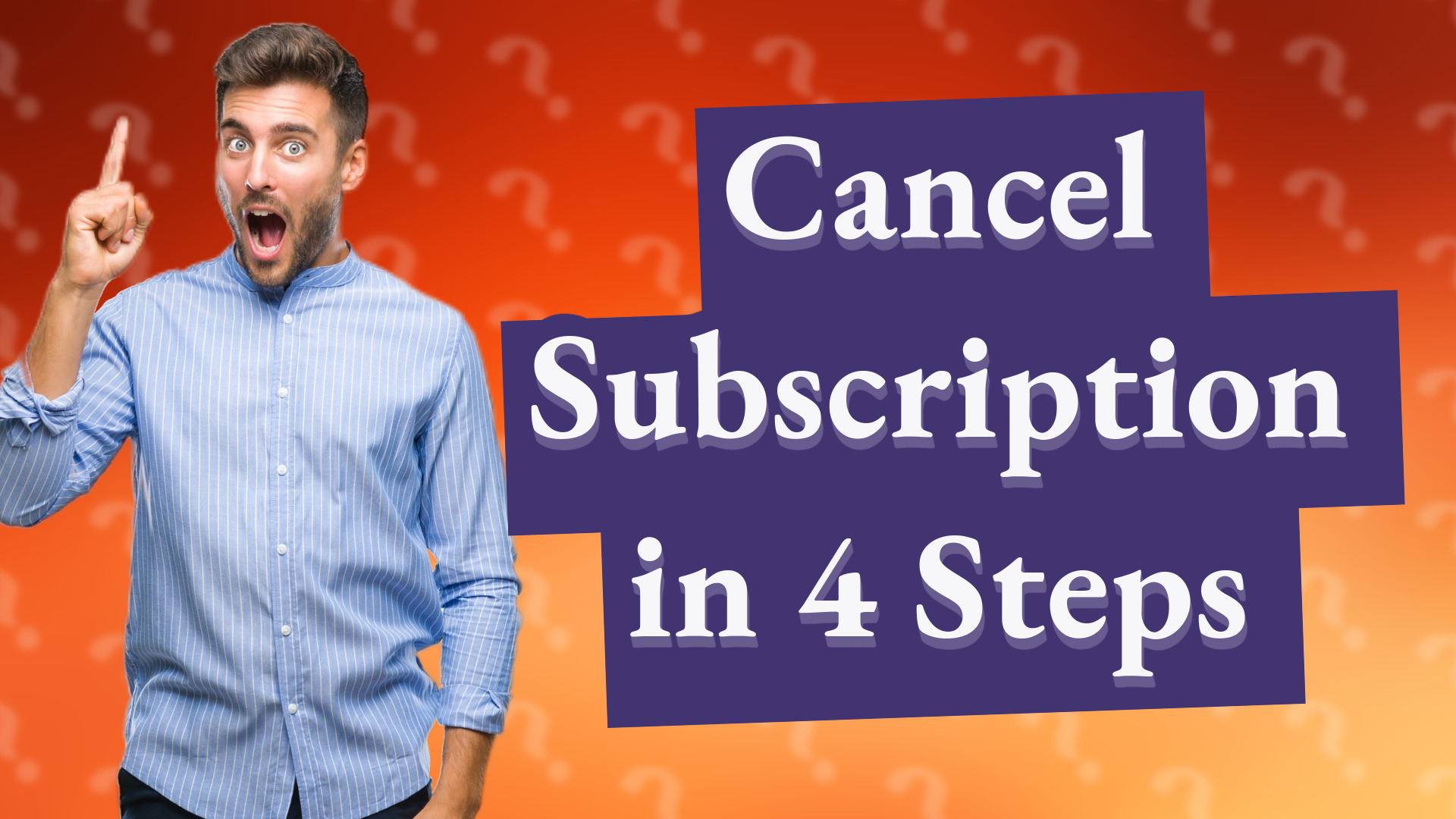 Cancel Subscription in 4 Steps