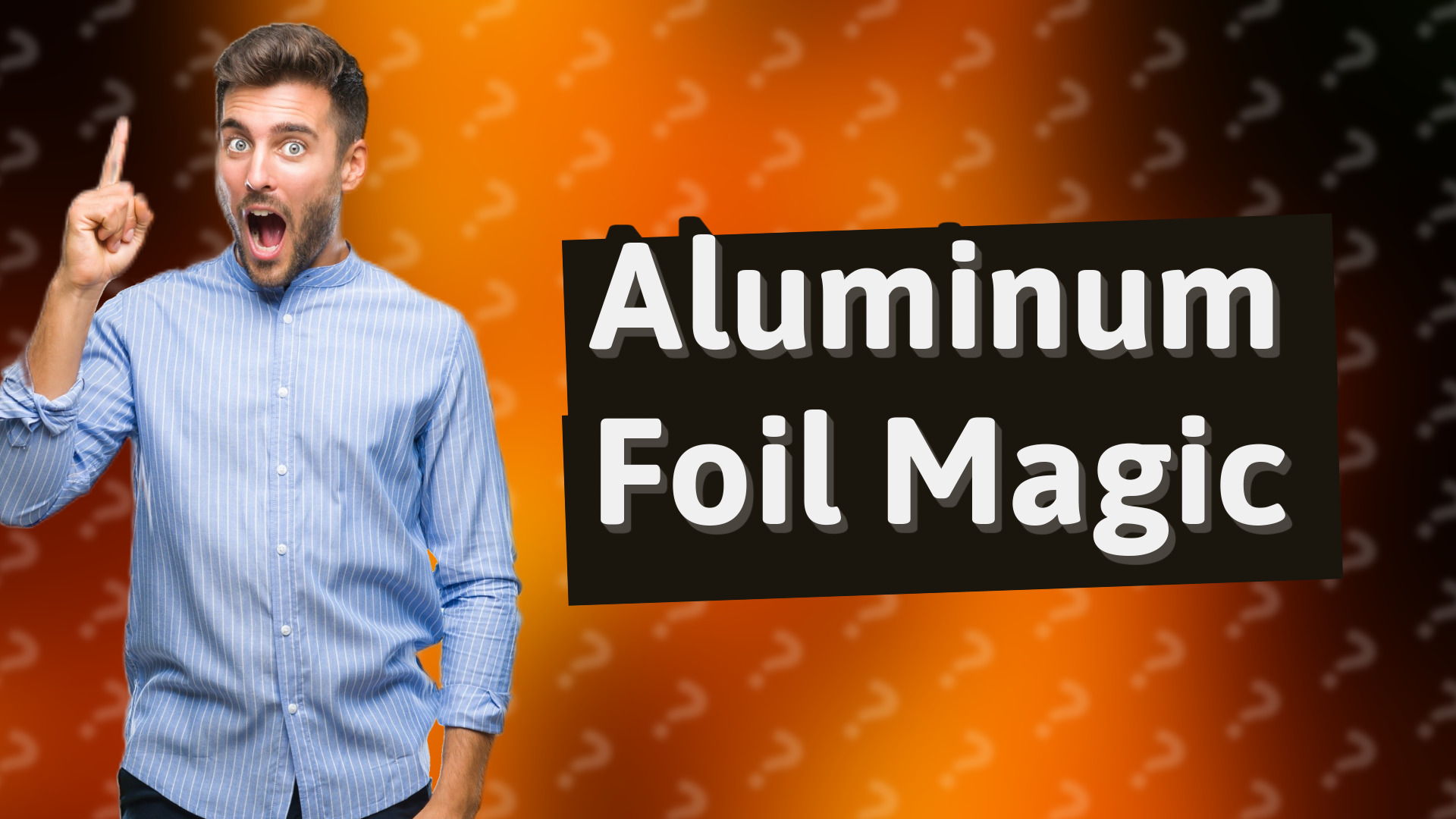 Aluminum Foil Magic