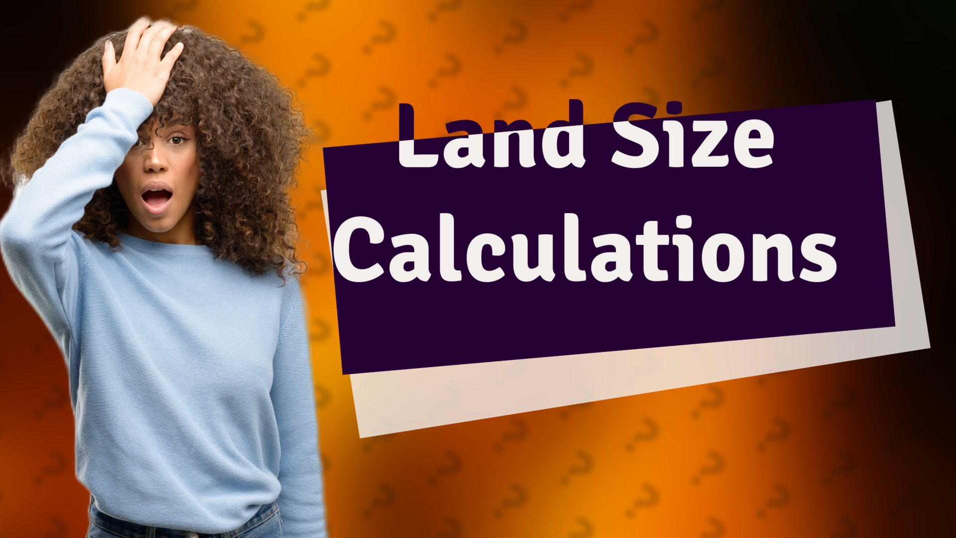 Land Size Calculations
