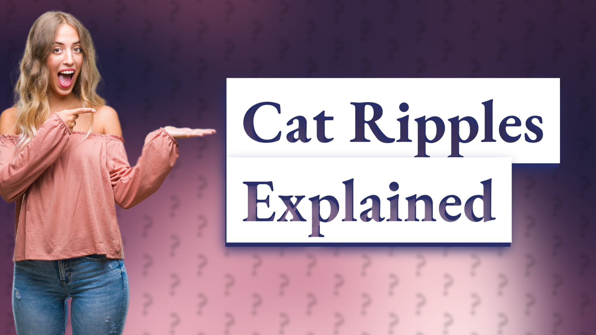 Cat Ripples Explained