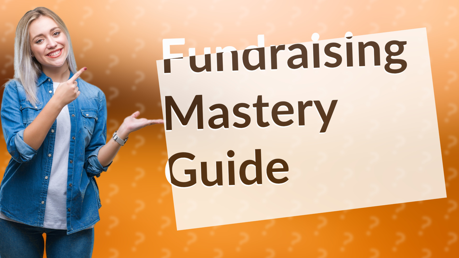 Fundraising Mastery Guide