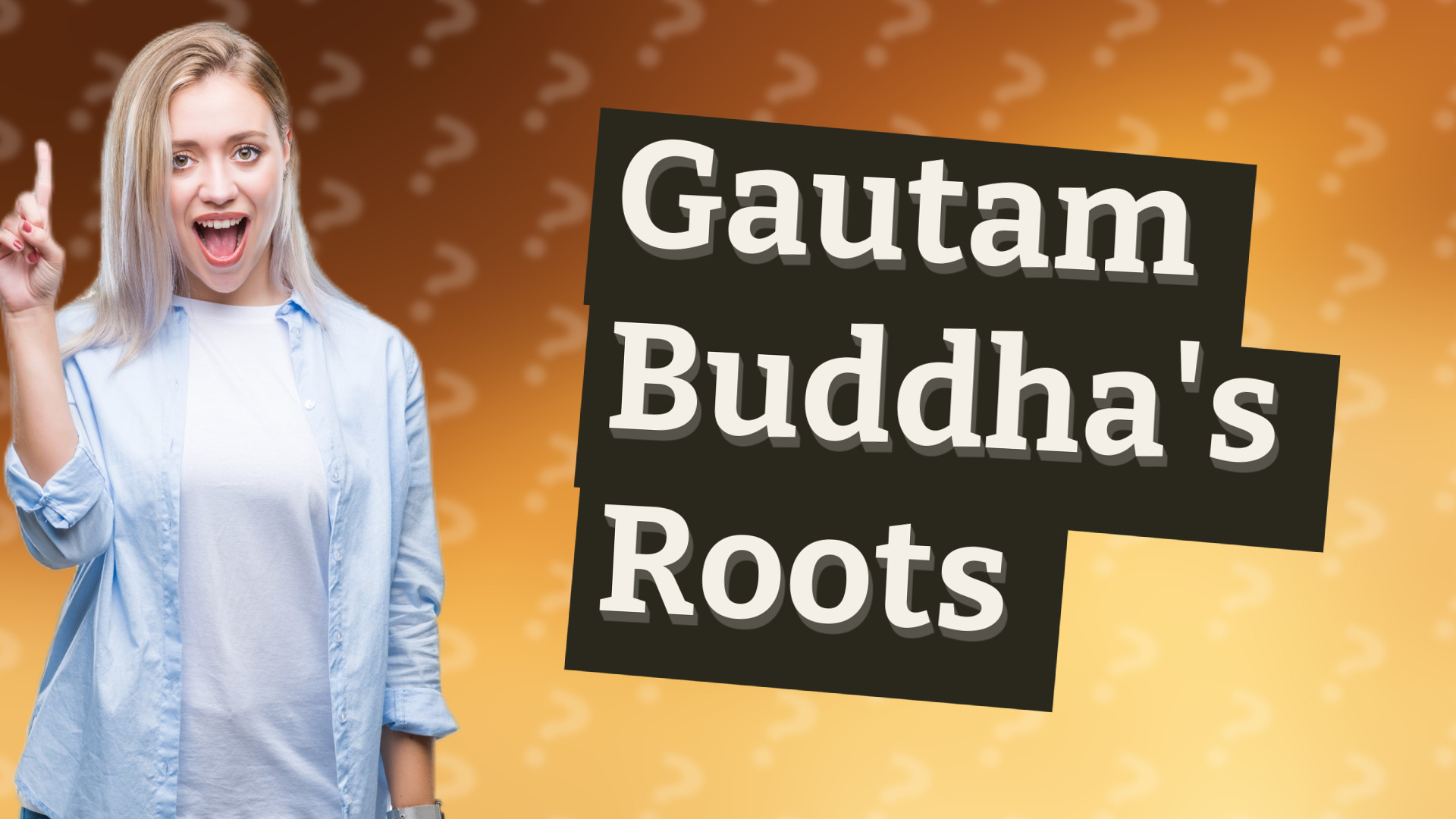 Gautam Buddha's Roots