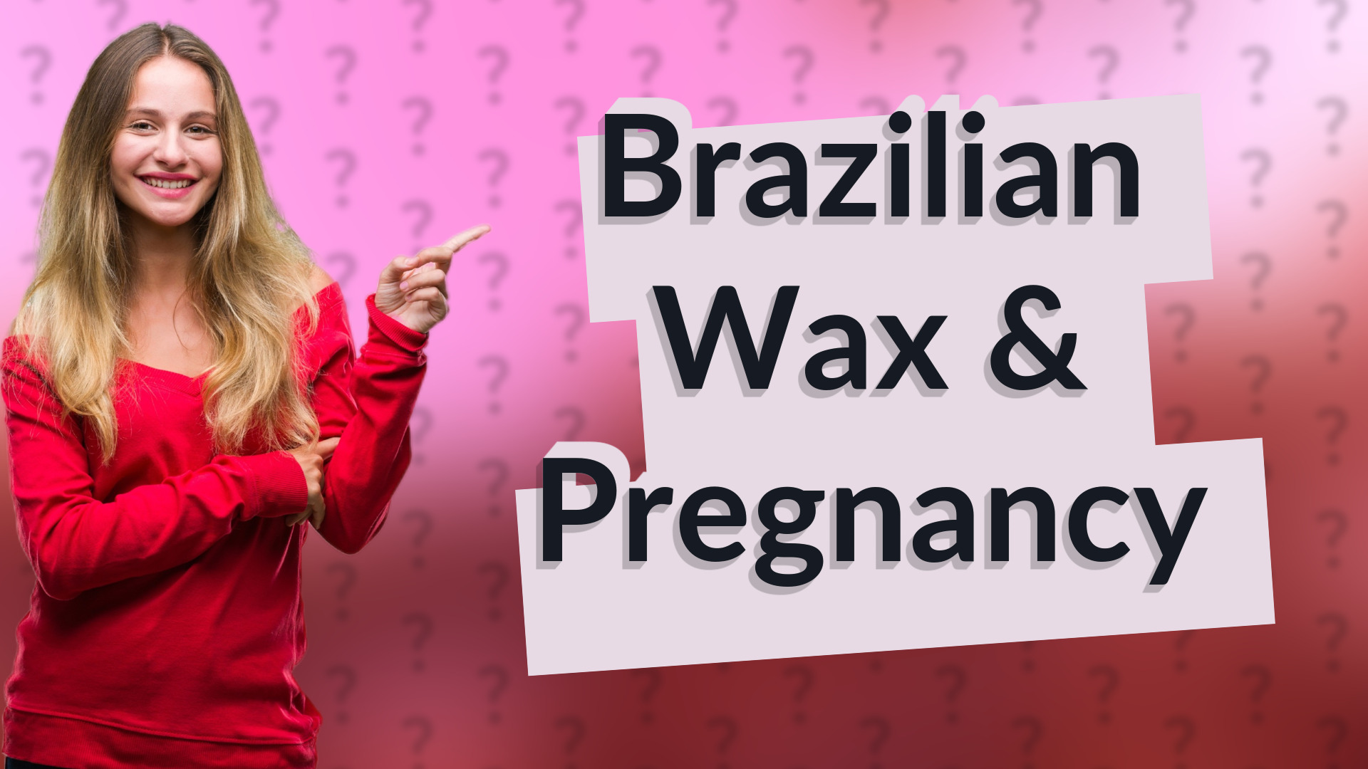 Brazilian Wax & Pregnancy