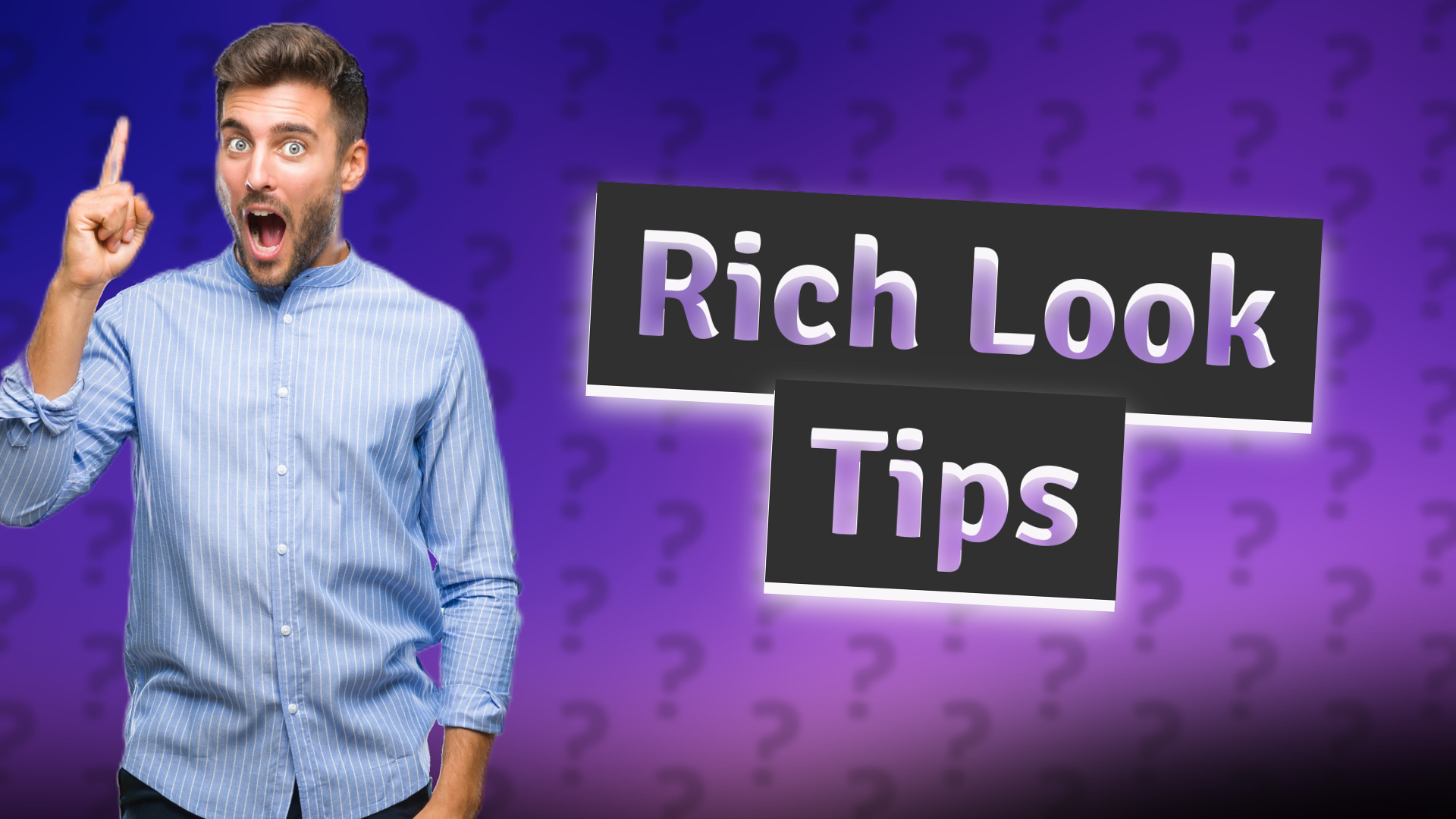 Rich Look Tips