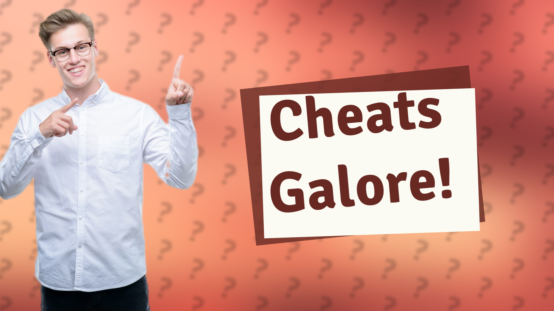 Cheats Galore!