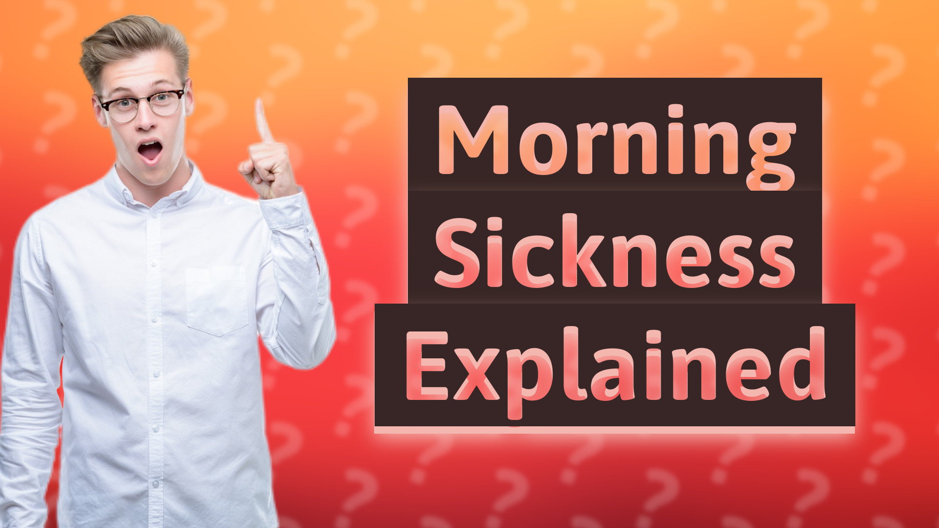 Morning Sickness Explained