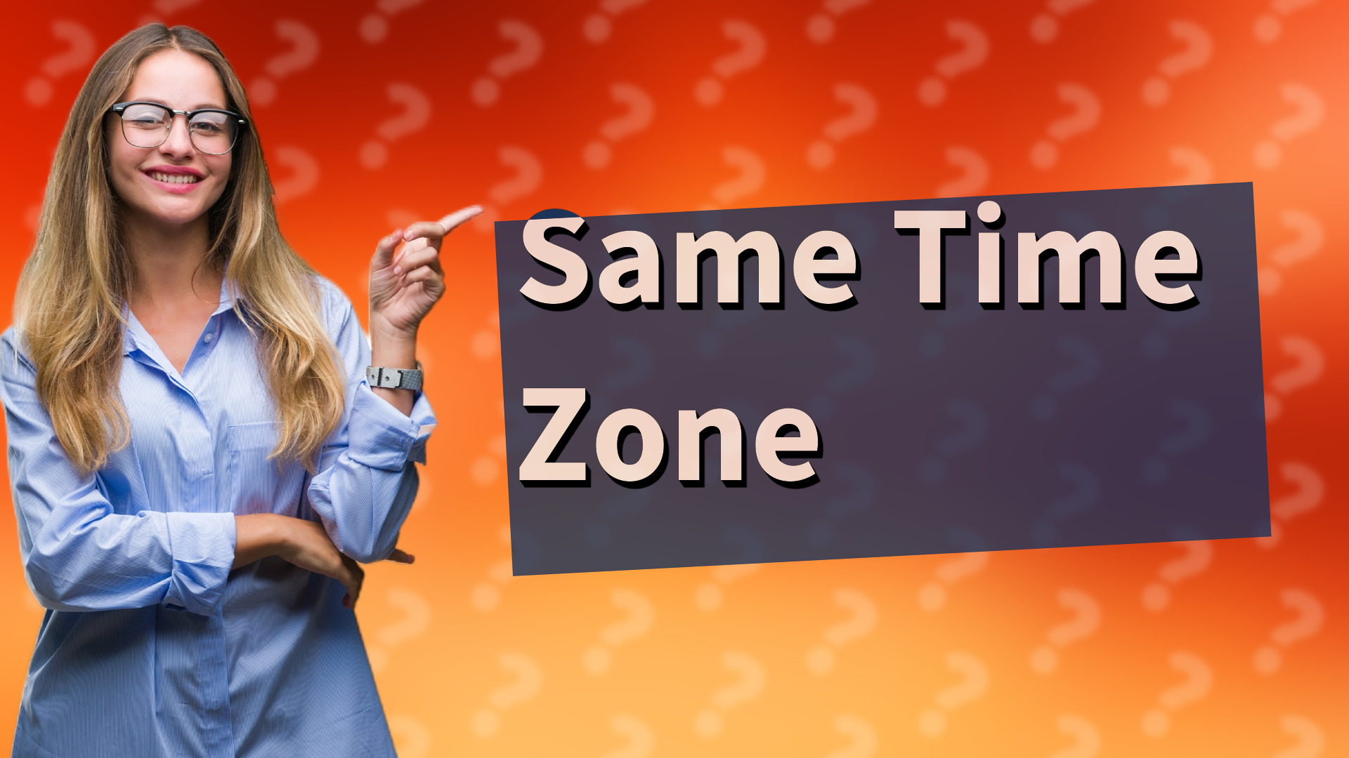 Same Time Zone