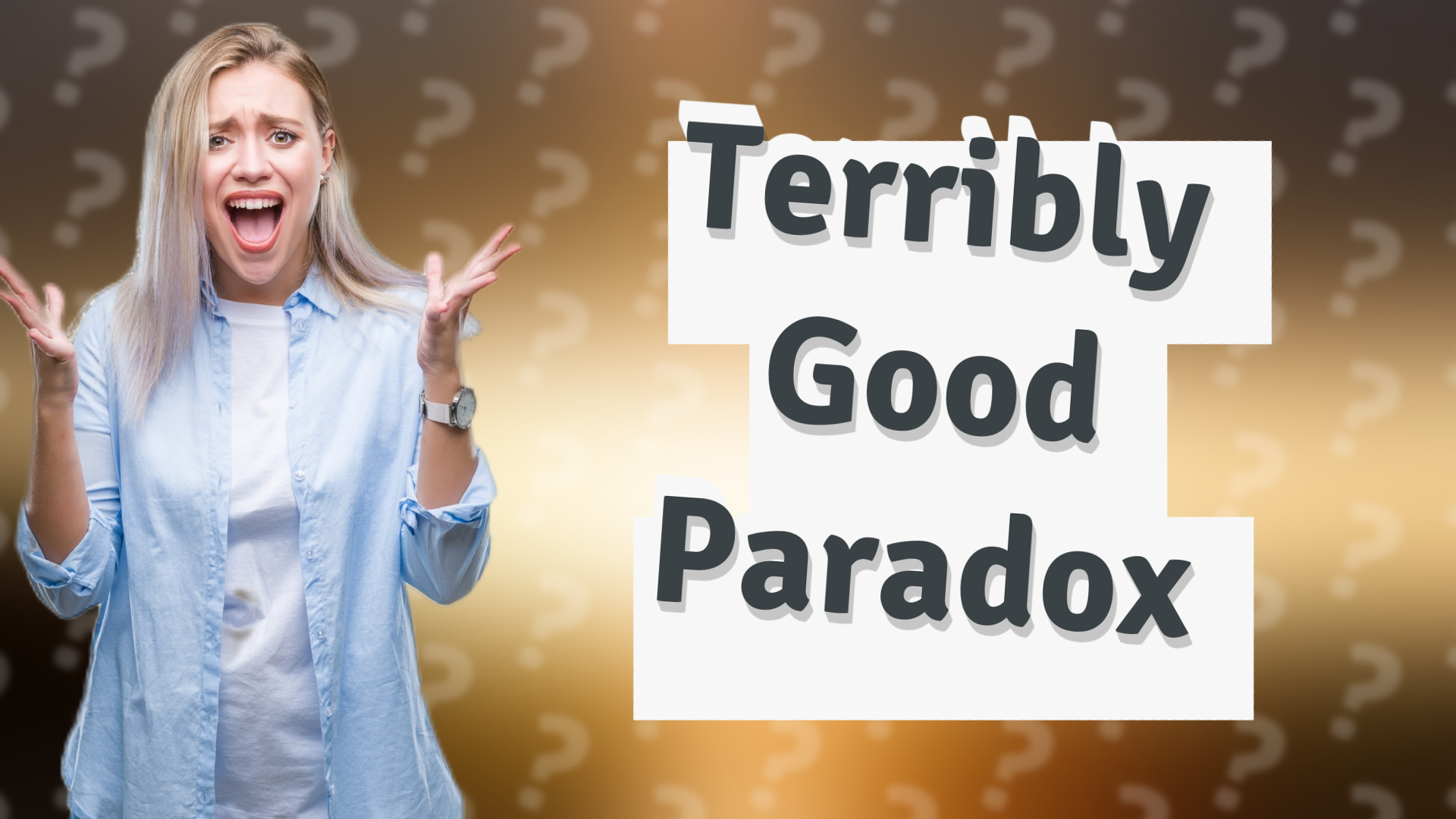 Terribly Good Paradox
