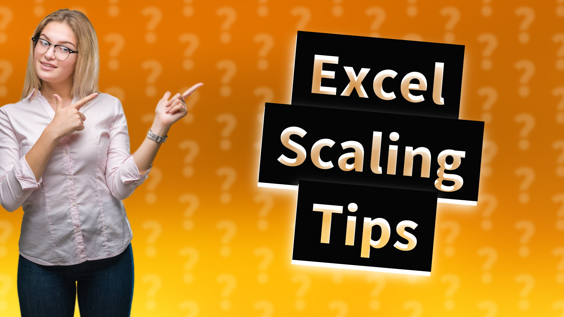 Excel Scaling Tips