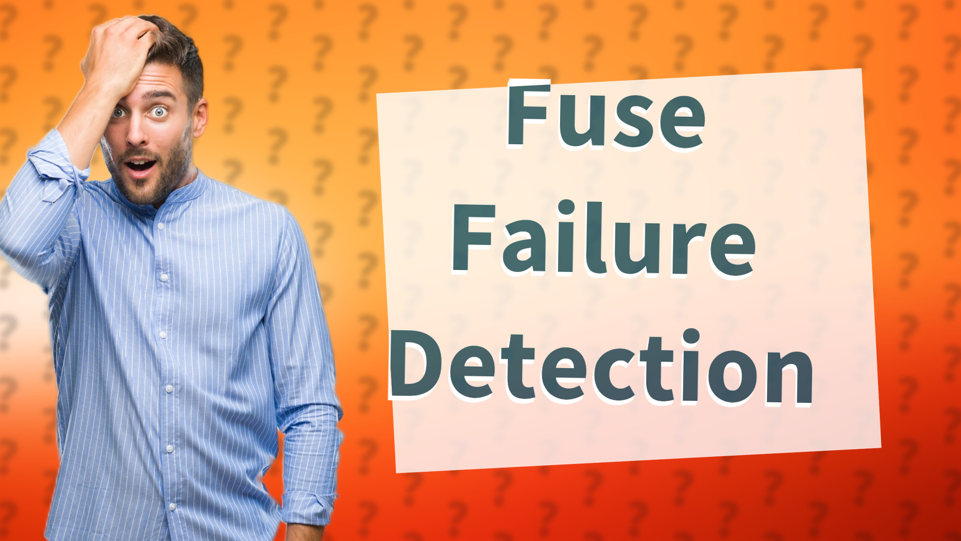 Fuse Failure Detection