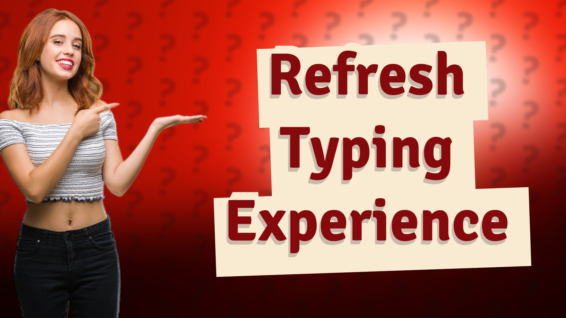 Refresh Typing Experience