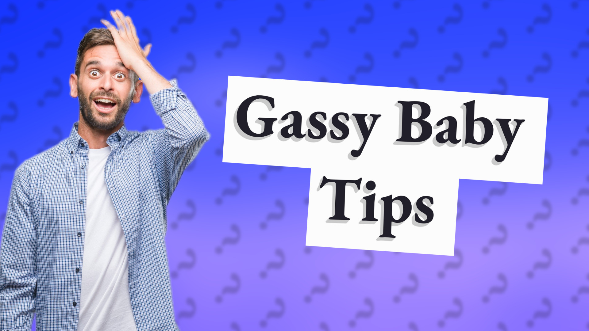 Gassy Baby Tips