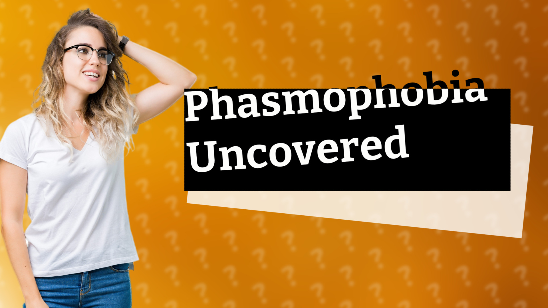 Phasmophobia Uncovered