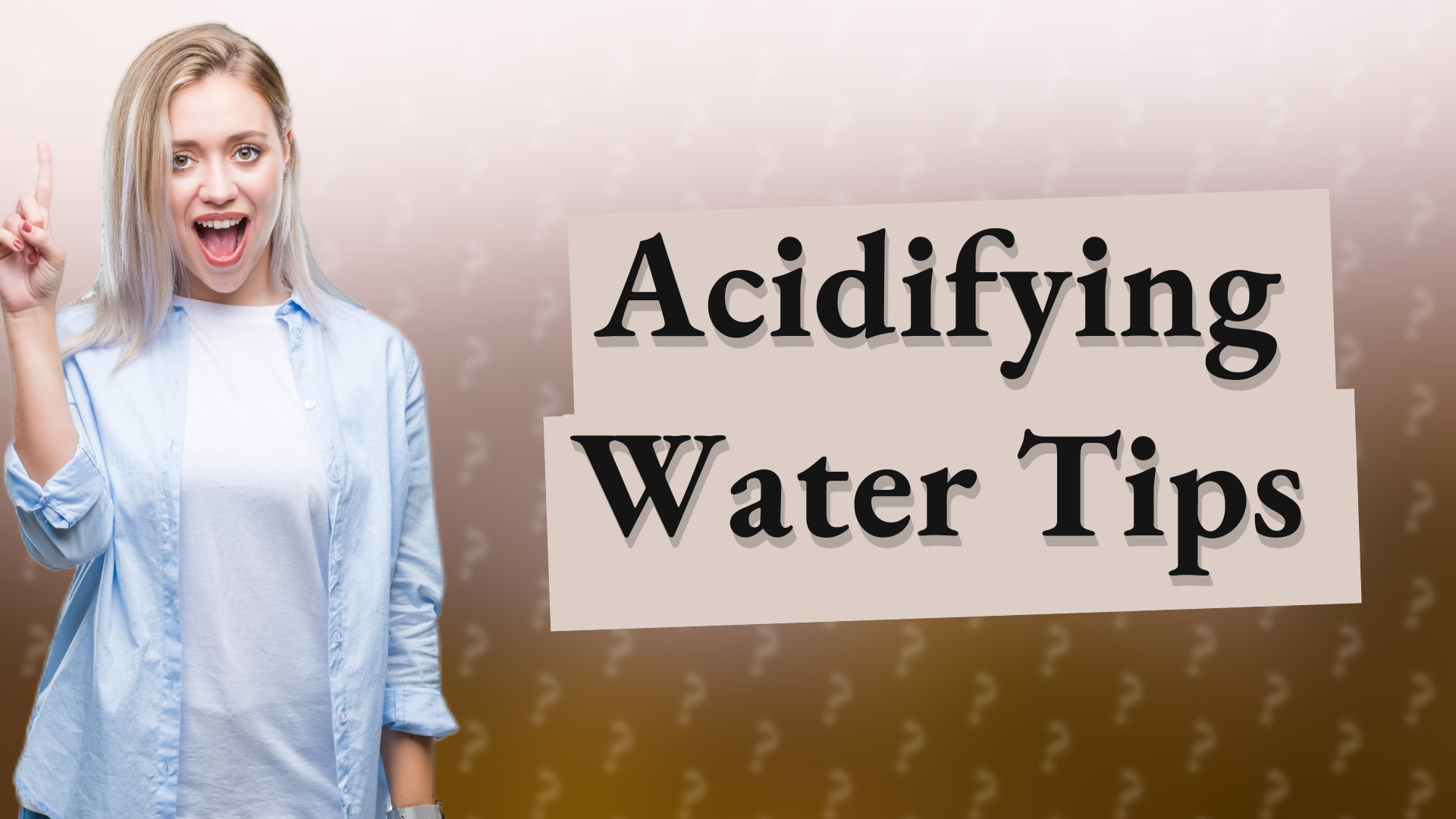 Acidifying Water Tips
